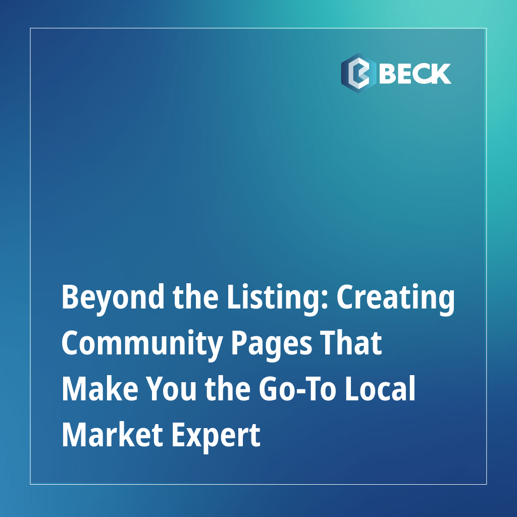 Beyond the Listing: Creating Community Pages That Make You the Go-To Local Market Expert