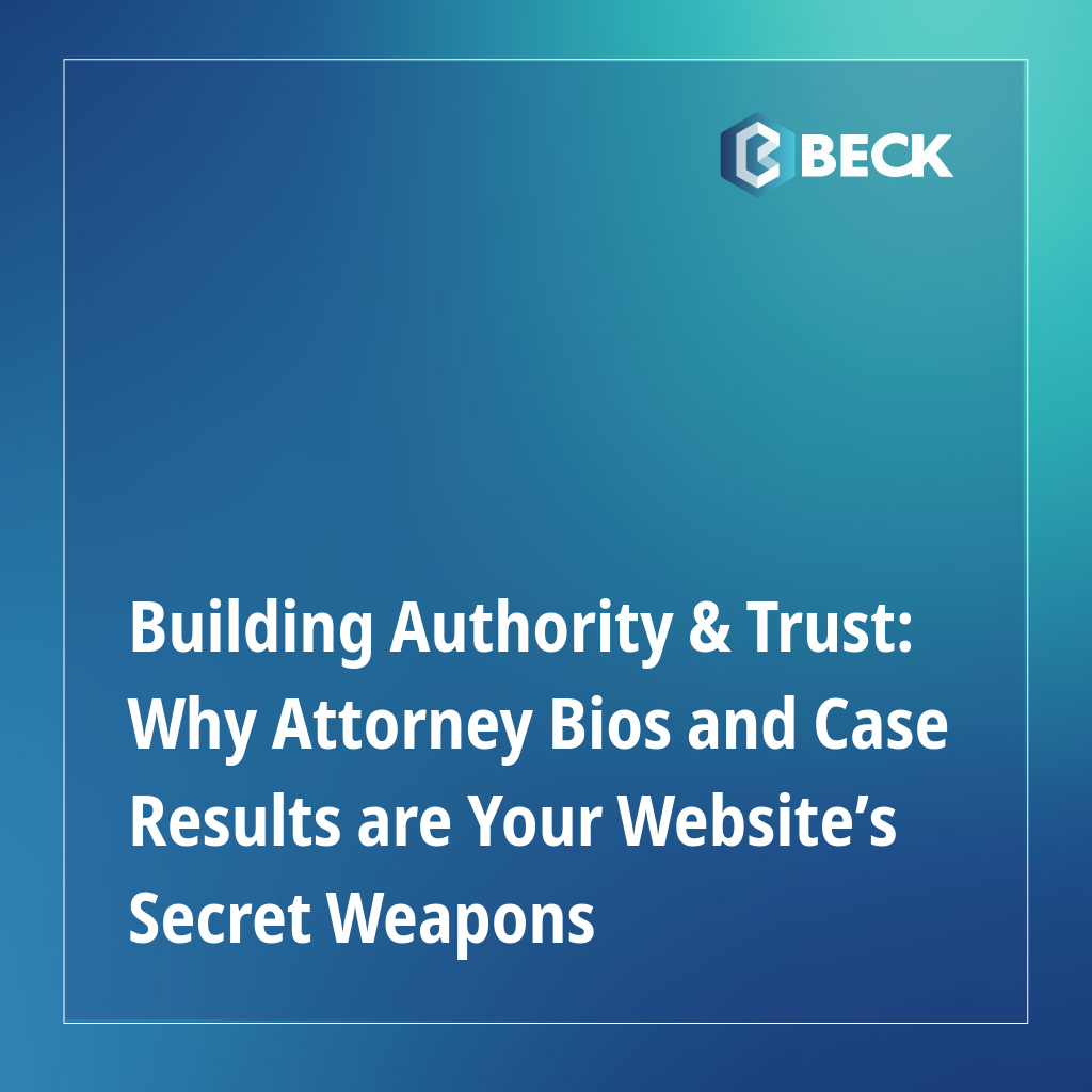 Building Authority & Trust: Why Attorney Bios and Case Results are Your Website’s Secret Weapons