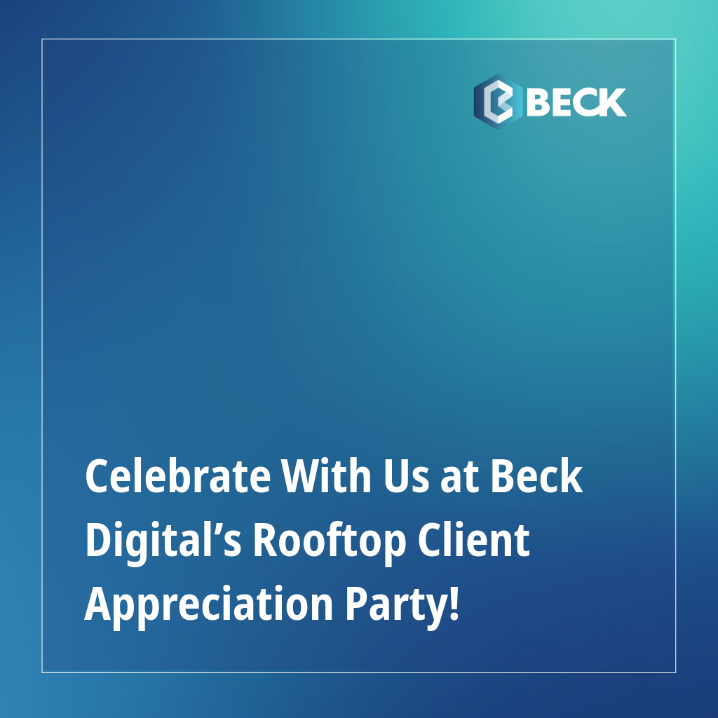 Celebrate With Us at Beck Digital’s Rooftop Client Appreciation Party!
