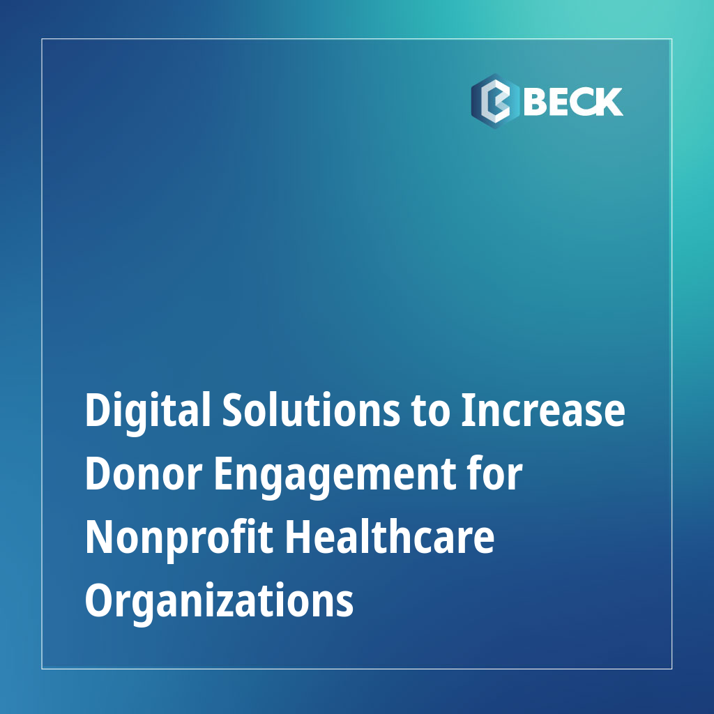 Digital Solutions to Increase Donor Engagement for Nonprofit Healthcare Organizations