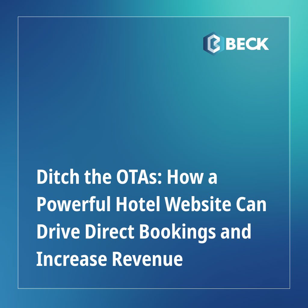 Ditch the OTAs: How a Powerful Hotel Website Can Drive Direct Bookings and Increase Revenue