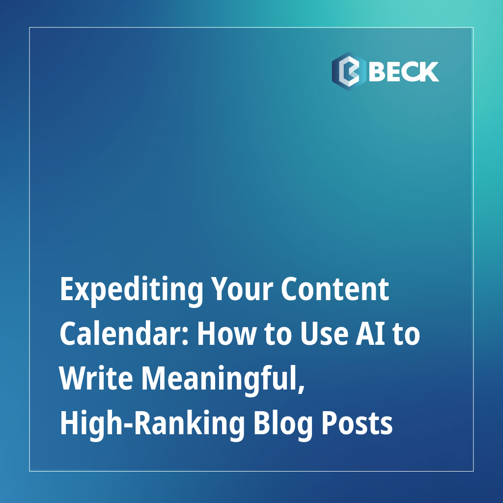 Expediting Your Content Calendar: How to Use AI to Write Meaningful, High-Ranking Blog Posts
