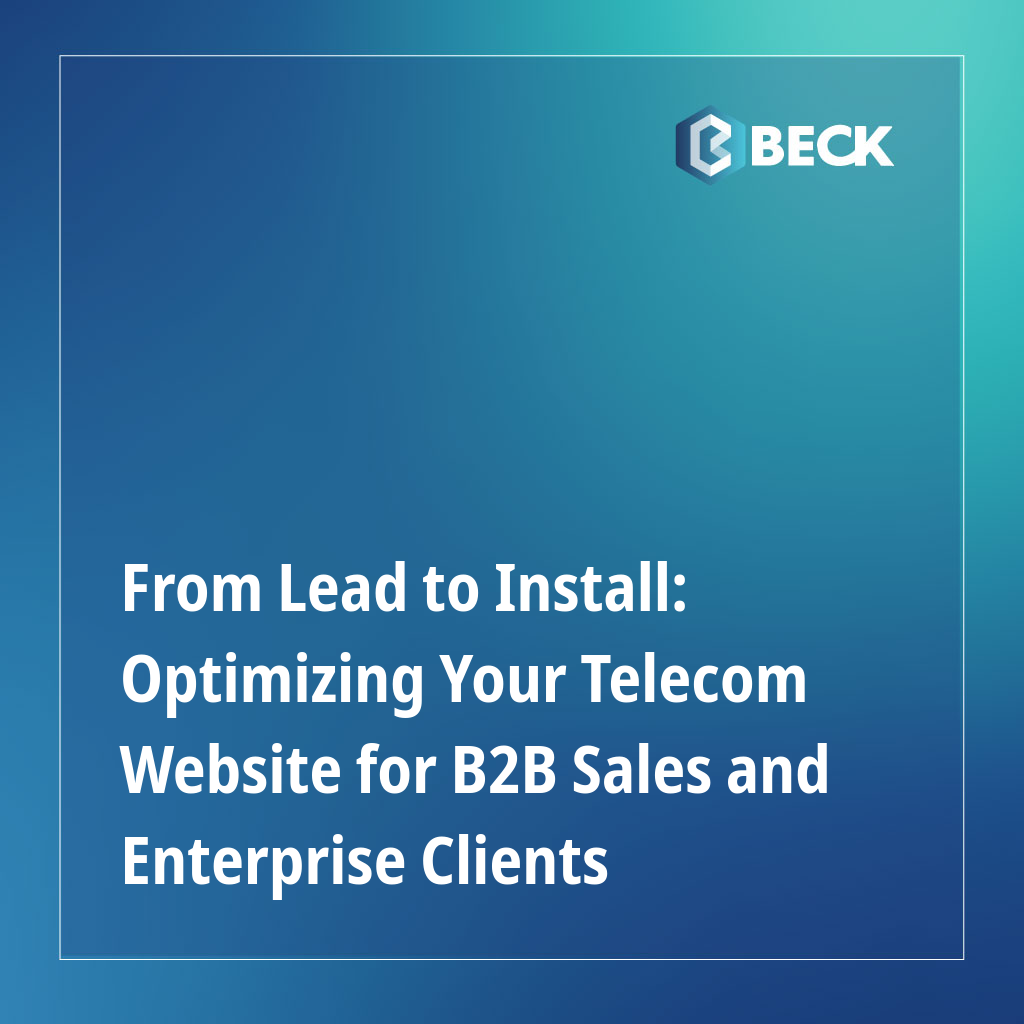 From Lead to Install: Optimizing Your Telecom Website for B2B Sales and Enterprise Clients