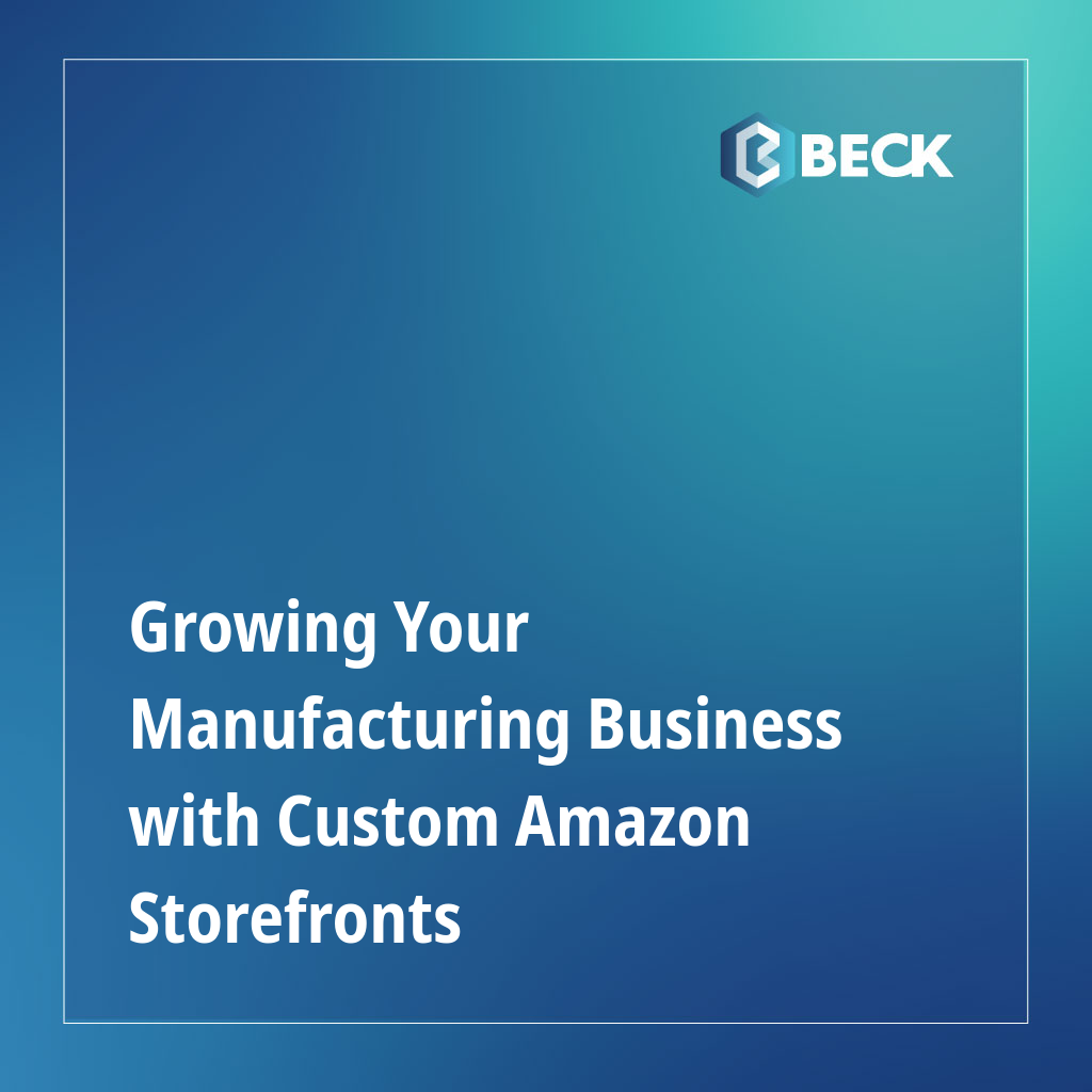 Growing Your Manufacturing Business with Custom Amazon Storefronts