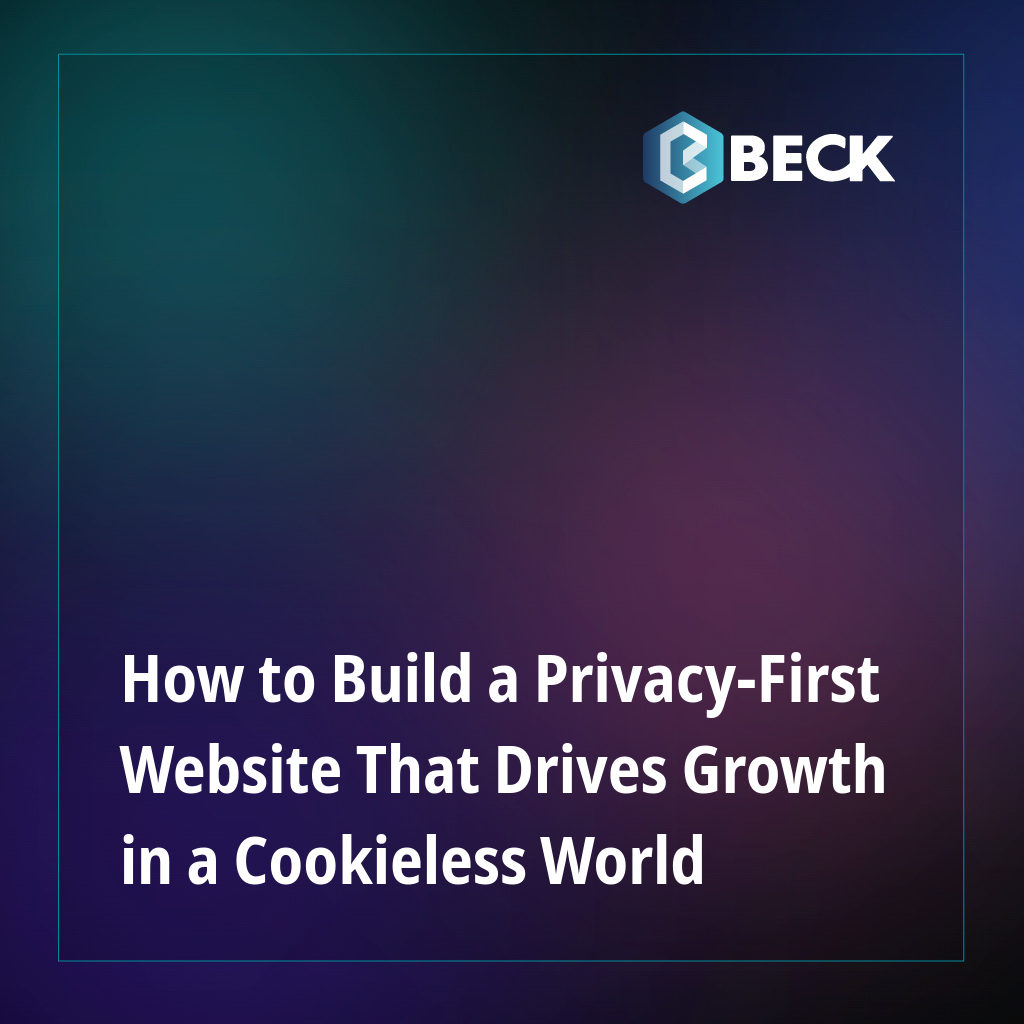 How to Build a Privacy-First Website That Drives Growth in a Cookieless World