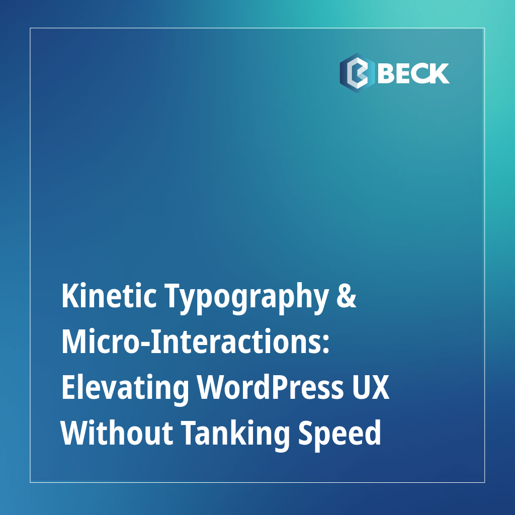 Kinetic Typography & Micro-Interactions: Elevating WordPress UX Without Tanking Speed