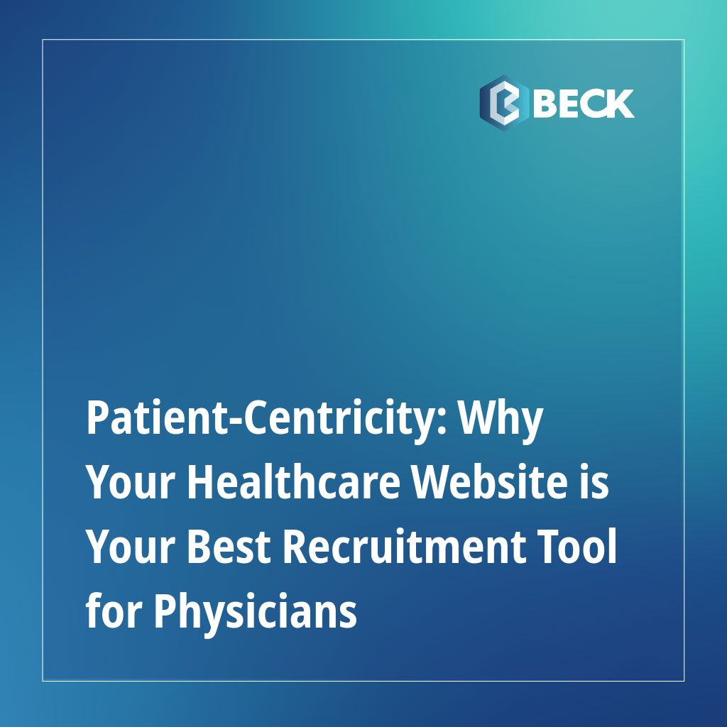 Patient-Centricity: Why Your Healthcare Website is Your Best Recruitment Tool for Physicians