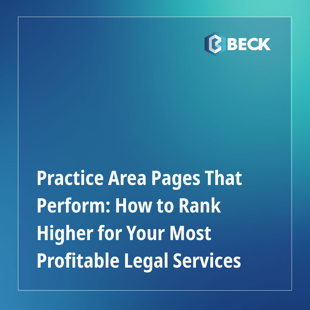 Practice Area Pages That Perform: How to Rank Higher for Your Most Profitable Legal Services