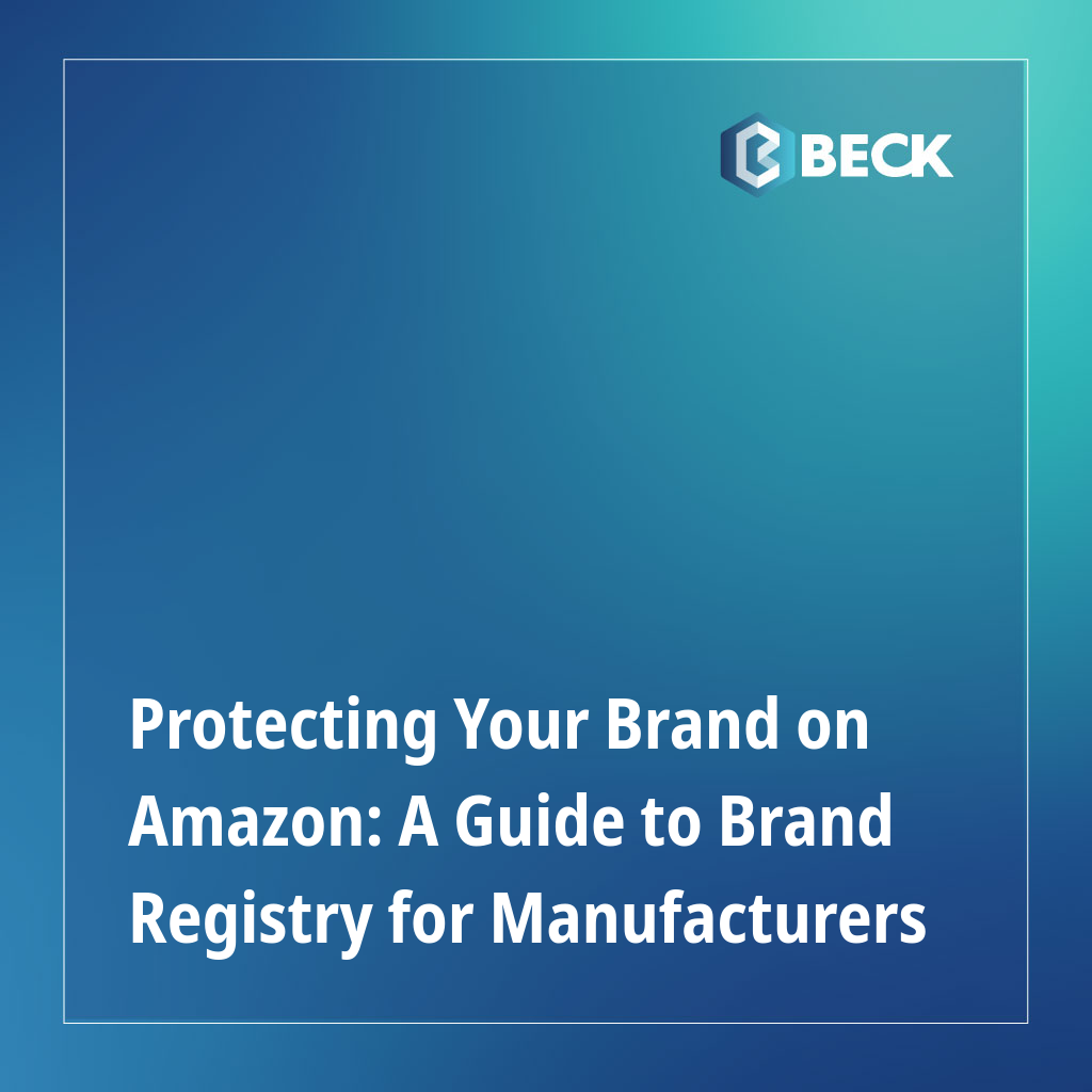 Protecting Your Brand on Amazon: A Guide to Brand Registry for Manufacturers