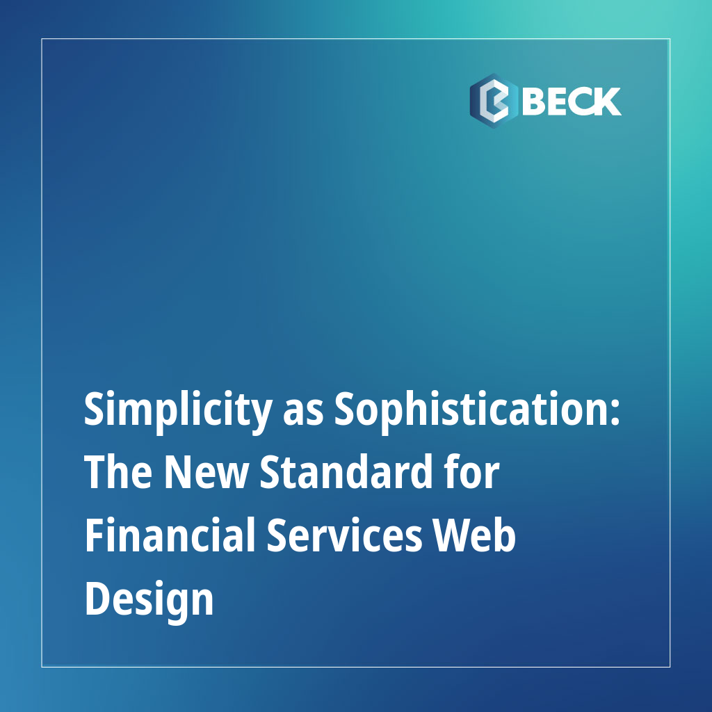 Simplicity as Sophistication: The New Standard for Financial Services Web Design