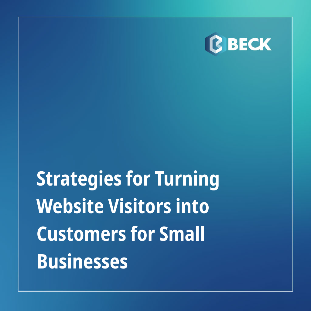 Strategies for Turning Website Visitors into Customers for Small Businesses