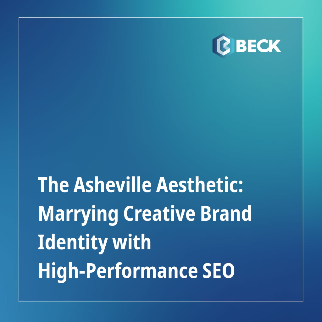 The Asheville Aesthetic: Marrying Creative Brand Identity with High-Performance SEO
