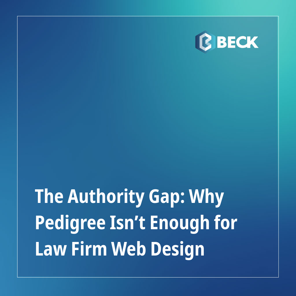 The Authority Gap: Why Pedigree Isn’t Enough for Law Firm Web Design