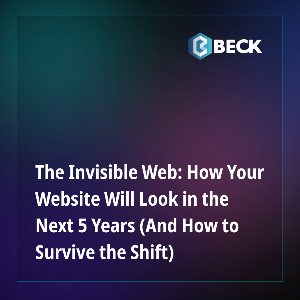 The Invisible Web: How Your Website Will Look in the Next 5 Years (And How to Survive the Shift)