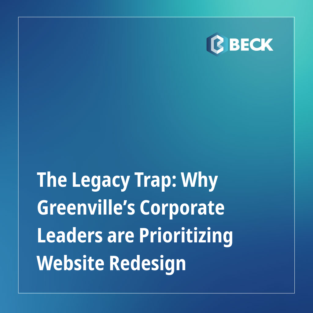 The Legacy Trap: Why Greenville’s Corporate Leaders are Prioritizing Website Redesign