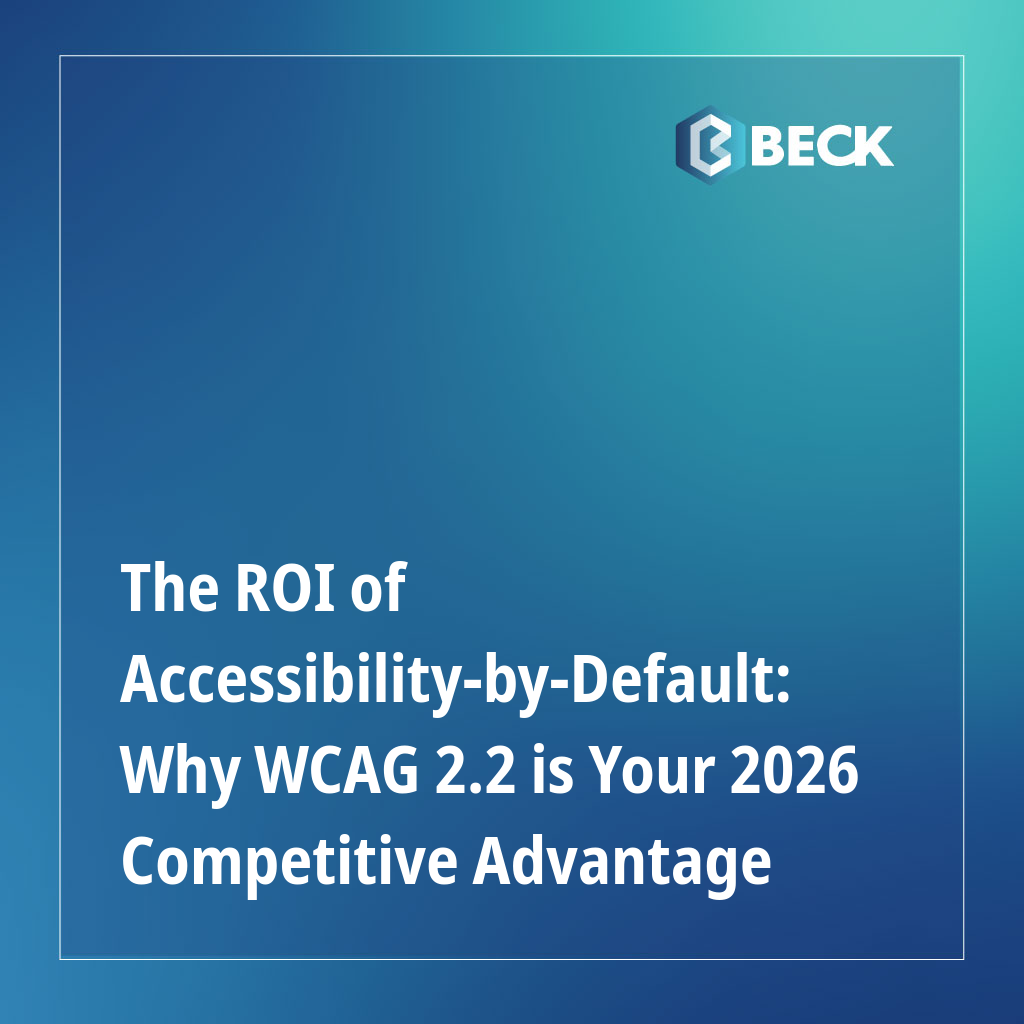 The ROI of Accessibility-by-Default: Why WCAG 2.2 is Your 2026 Competitive Advantage