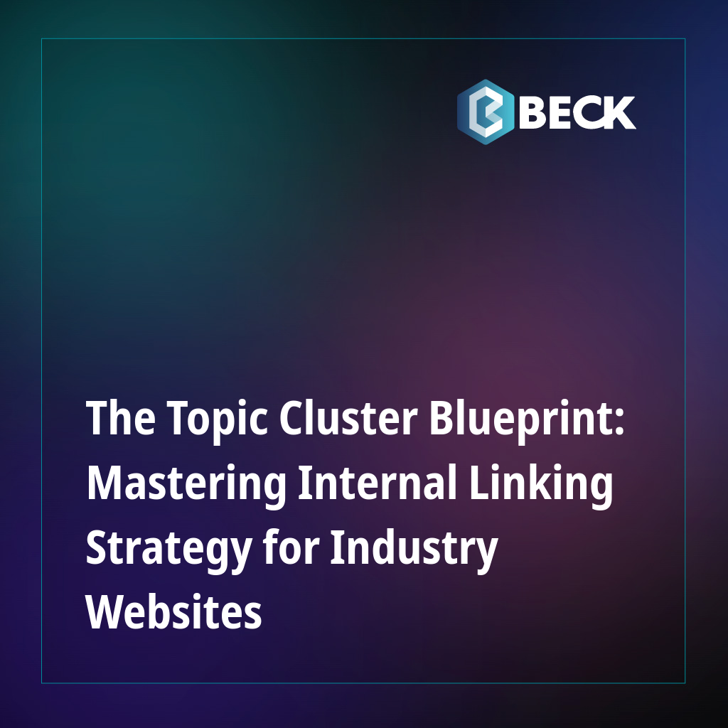 The Topic Cluster Blueprint: Mastering Internal Linking Strategy for Industry Websites