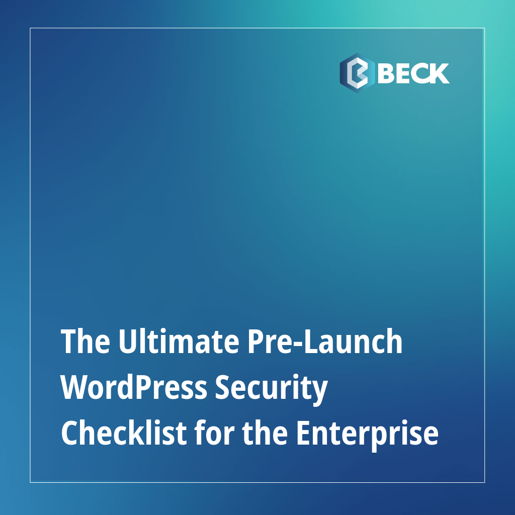 The Ultimate Pre-Launch WordPress Security Checklist for the Enterprise