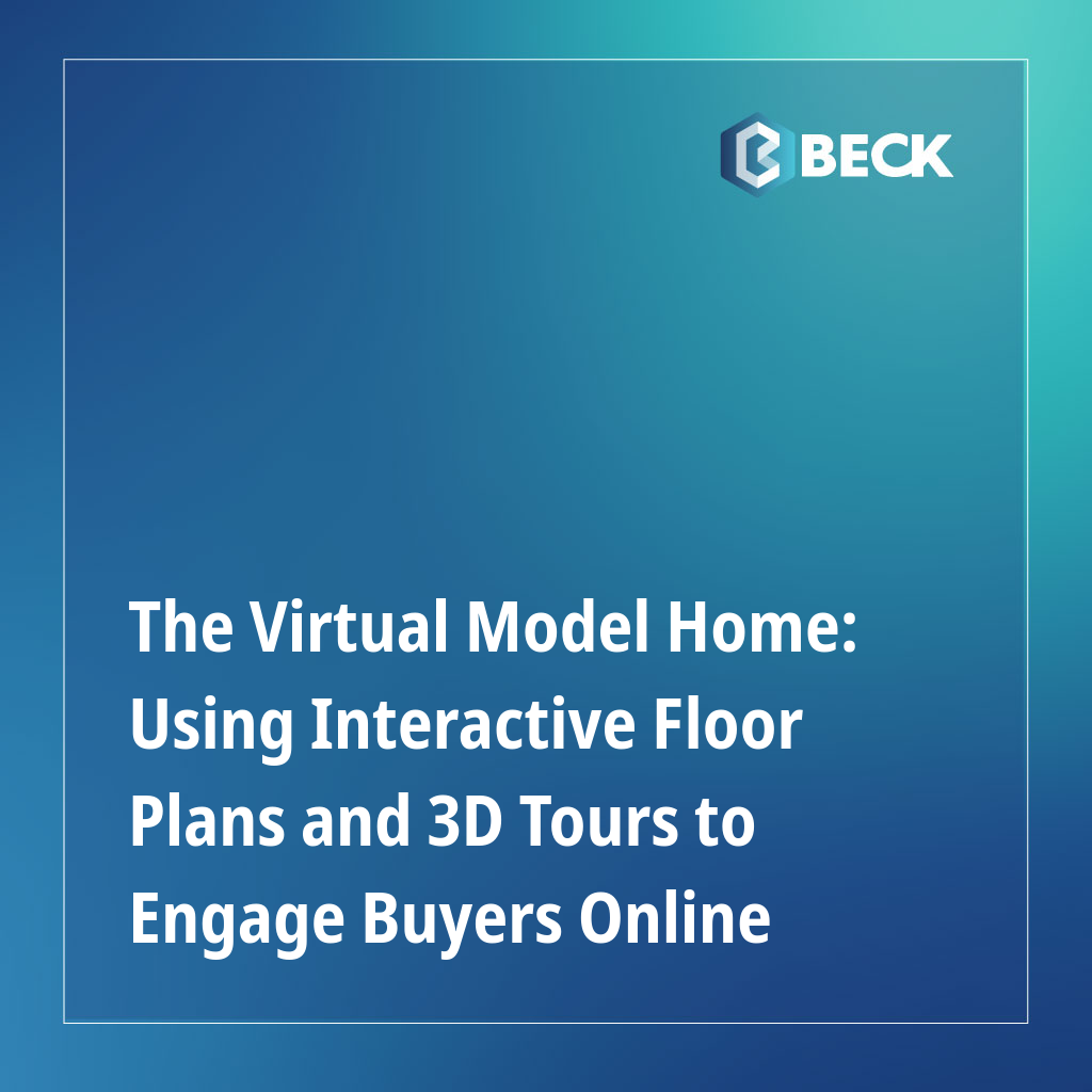 The Virtual Model Home: Using Interactive Floor Plans and 3D Tours to Engage Buyers Online