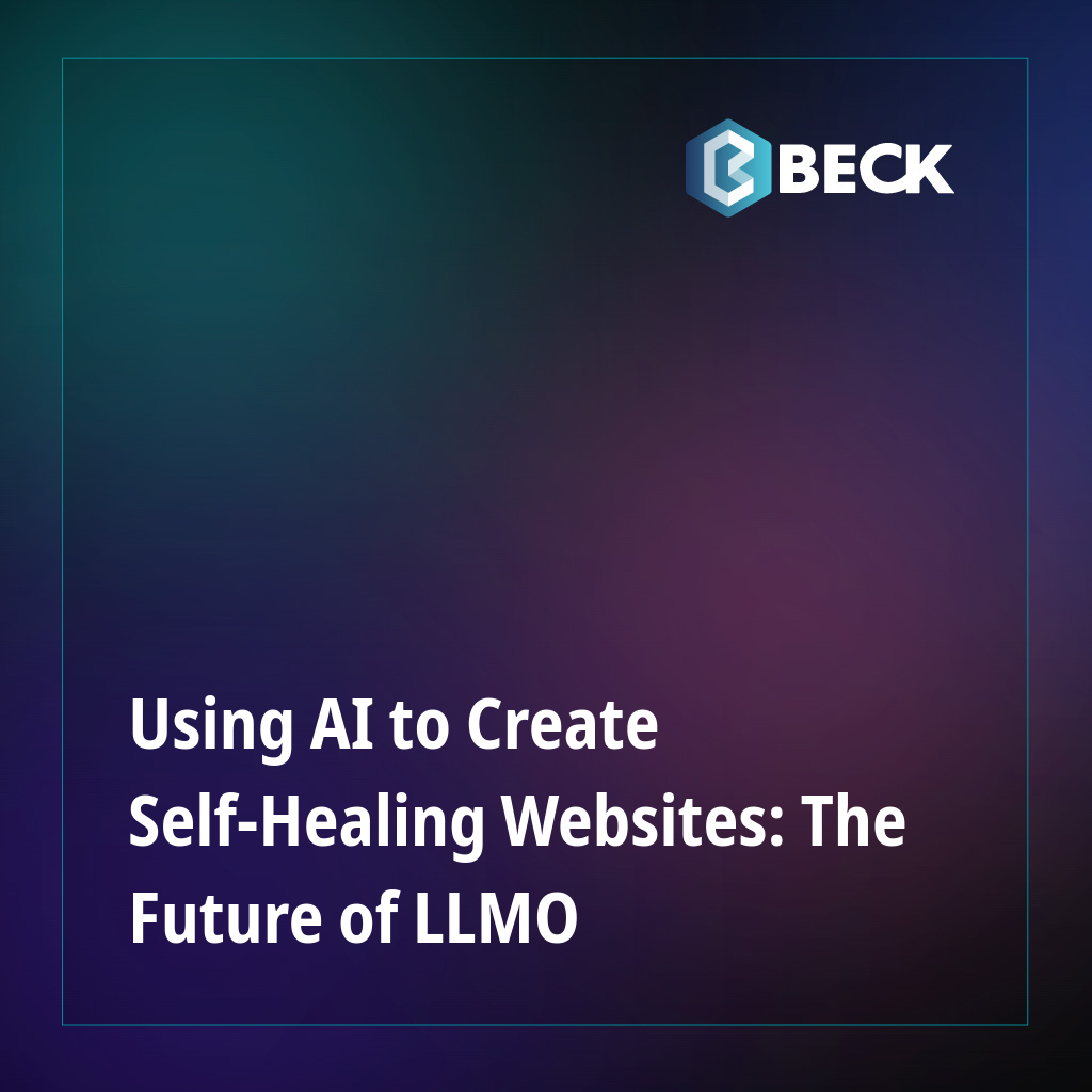 Using AI to Create Self-Healing Websites: The Future of LLMO