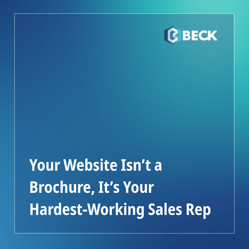 Your Website Isn’t a Brochure, It’s Your Hardest-Working Sales Rep